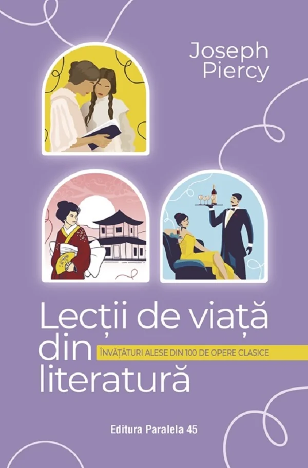 Lectii de viata din literatura. Invataturi alese din 100 de opere clasice