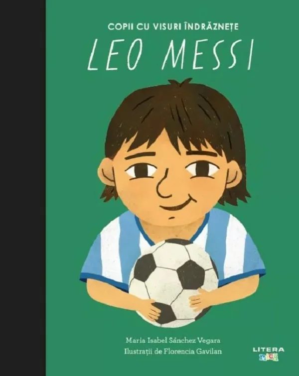 Leo Messi. Copii cu visuri indraznete