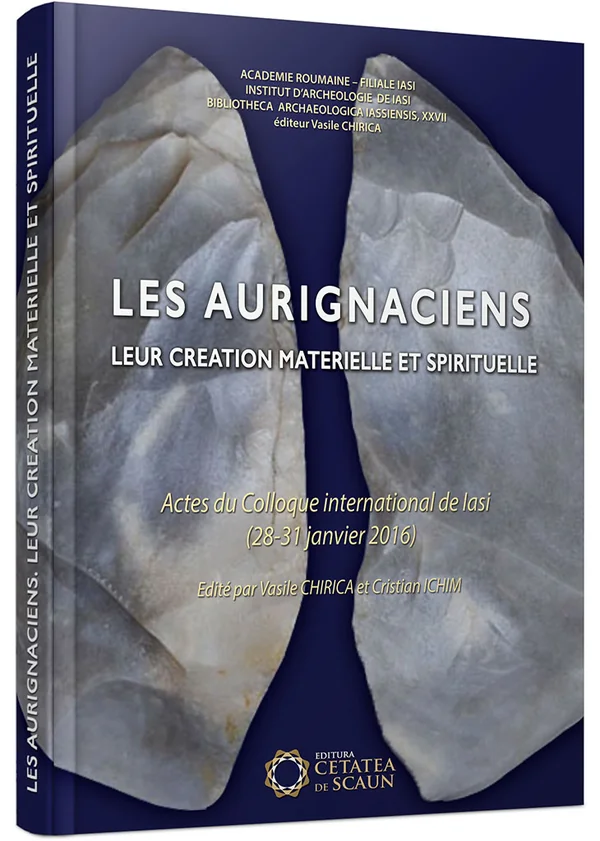 Les aurignaciens. Leur creation materielle et spirituelle - Vasile Chirica, Cristian Ichim