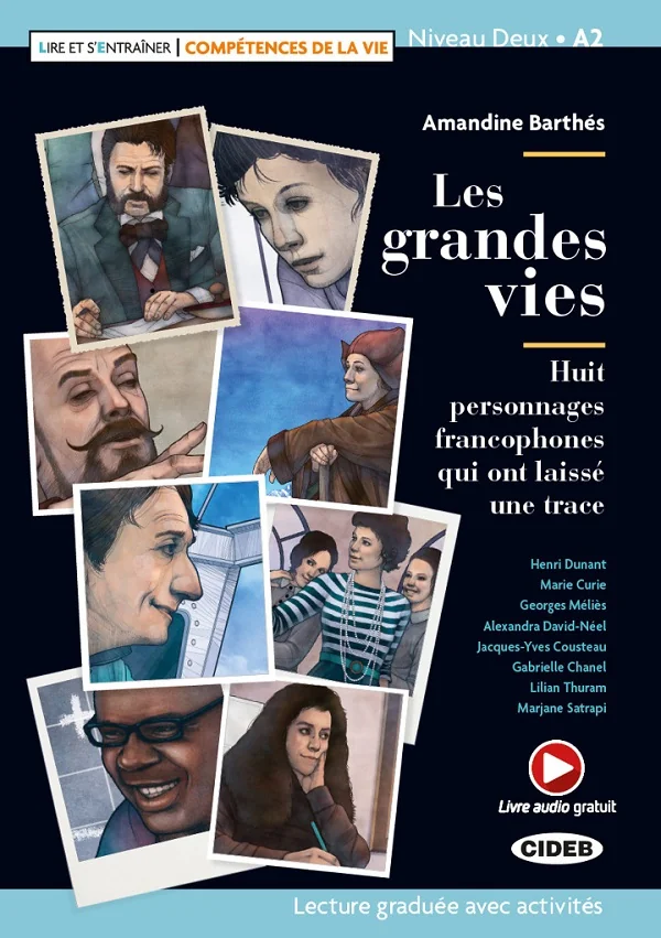 Les grandes vies. Huit personnages francophones qui ont laisse une trace