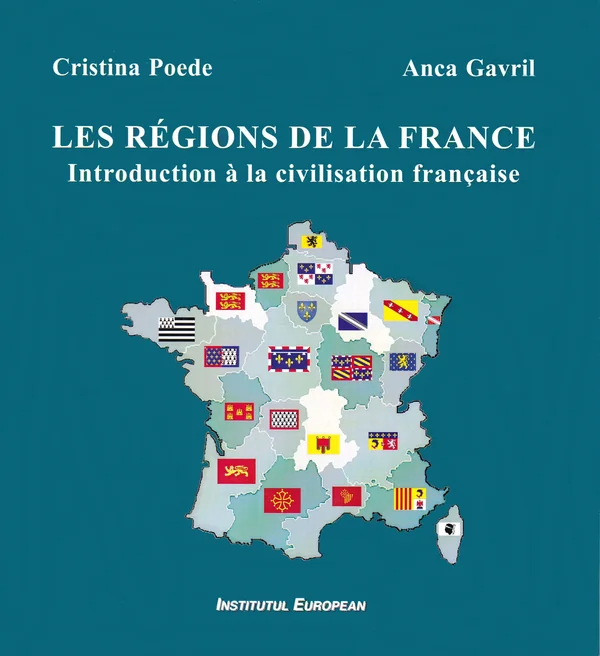 Les regions de la France - Cristina Poede, Anca Gavril