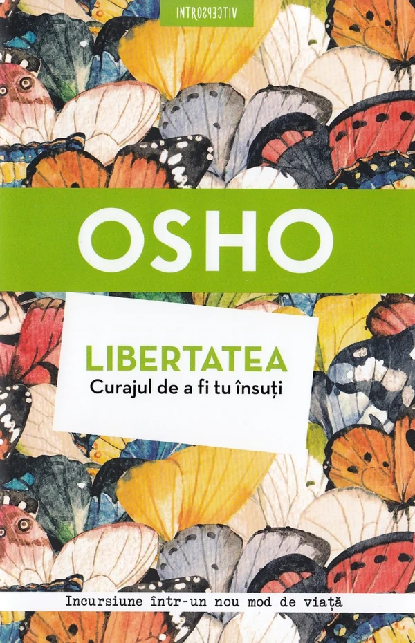 Libertatea. Curajul de a fi tu insuti