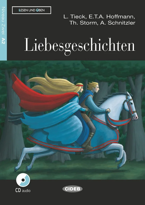 Liebesgeschichten + CD - Ludwig Tieck, E. T. A. Hoffmann, Th. Storm, A. Schnitzler
