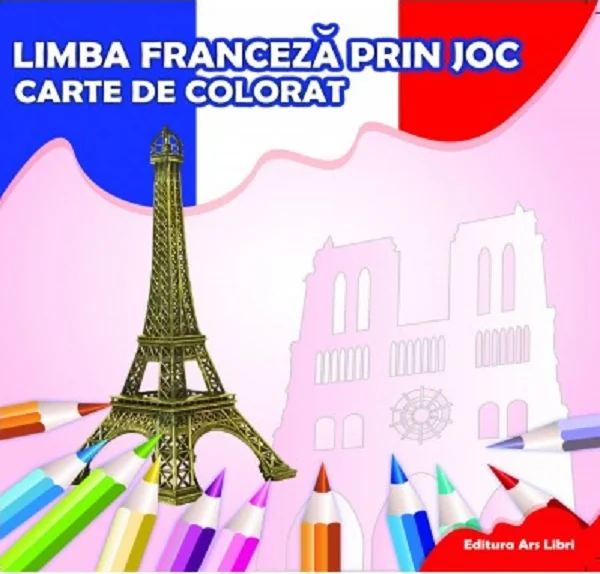 Limba franceza prin joc - Carte de colorat