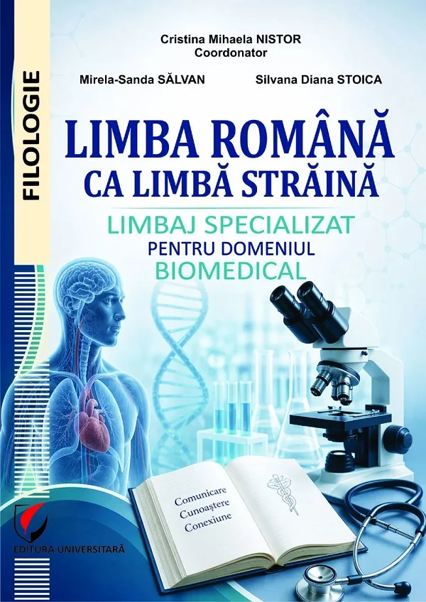 Limba romana ca limba straina. Limbaj specializat pentru domeniul biomedical - Cristina Mihaela Nistor, Mirela-Sanda Salvan, Silvana Diana Stoica