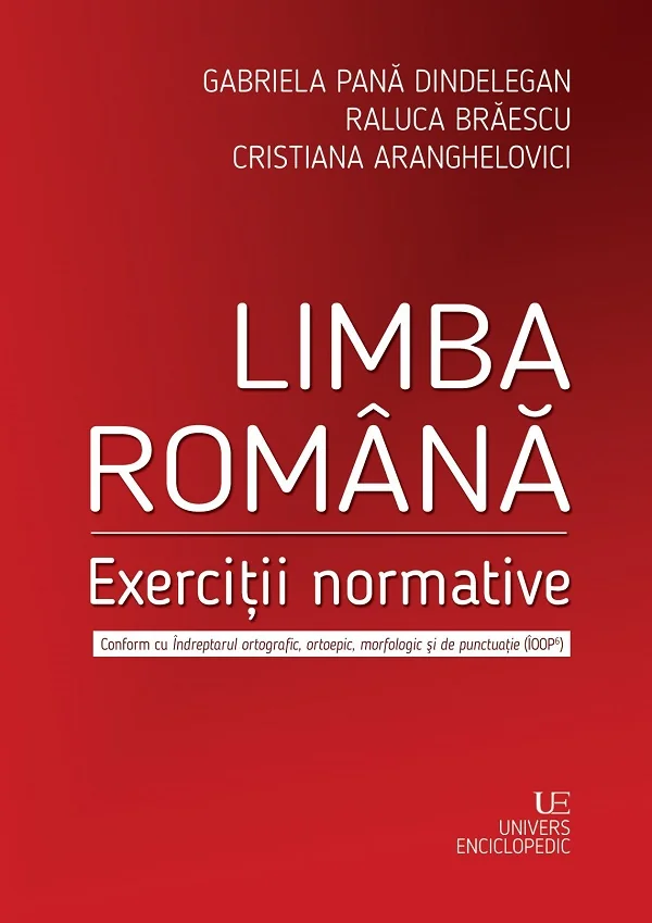 Limba romana. Exercitii normative - Gabriela Pana Dindelegan, Raluca Braescu, Cristiana Aranghelovici
