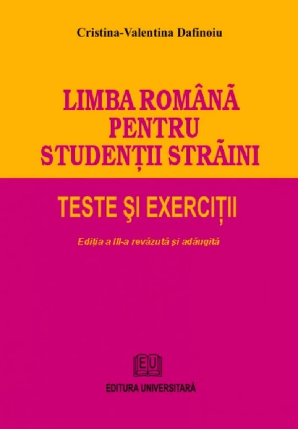 Limba romana pentru studentii straini. Teste si exercitii - Cristina-Valentina Dafinoiu