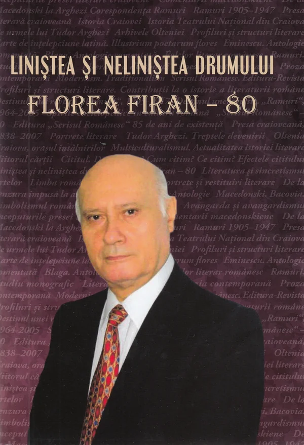 Linistea si nelinistea drumului. Florea Firan - 80