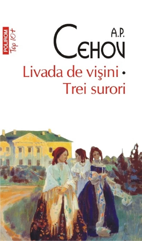 Livada de visini. Trei surori - A.P. Cehov