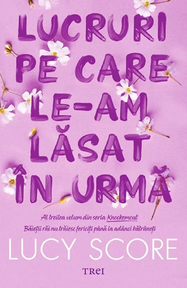 Lucruri pe care le-am lasat in urma. Seria Knockemout Vol.3