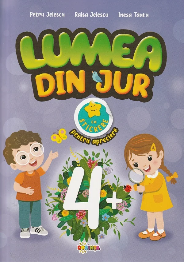 Lumea din jur cu stickere pentru apreciere 4 ani+ - Petru Jelescu, Raisa Jelescu, Inesa Tautu