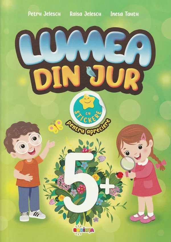 Lumea din jur cu stickere pentru apreciere 5 ani+ - Petru Jelescu, Raisa Jelescu, Inesa Tautu