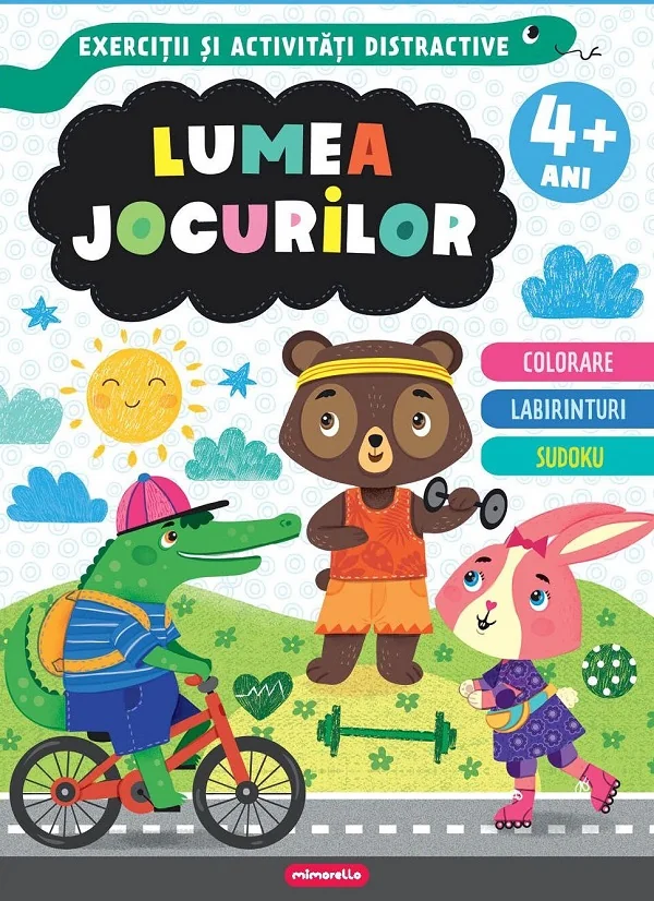Lumea jocurilor. Exercitii si activitati distractive 4 ani+