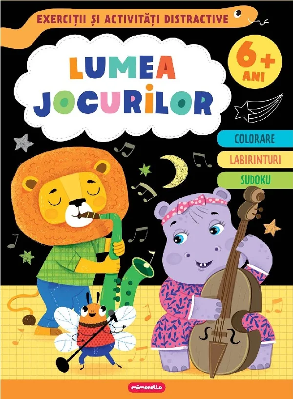 Lumea jocurilor. Exercitii si activitati distractive 6 ani+