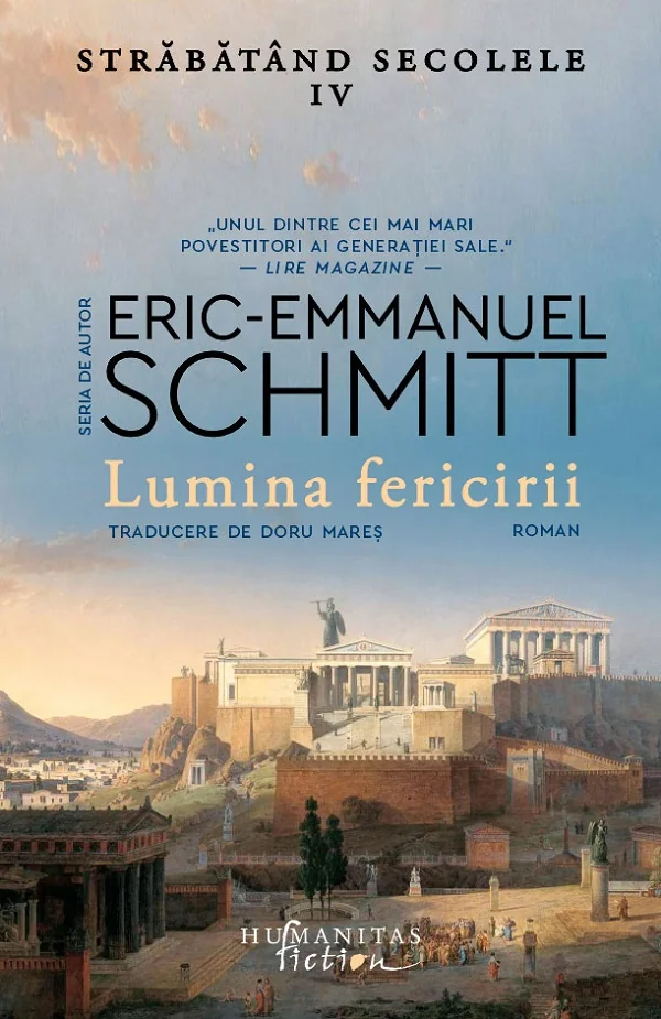 Lumina fericirii. Seria Strabatand secolele Vol.4