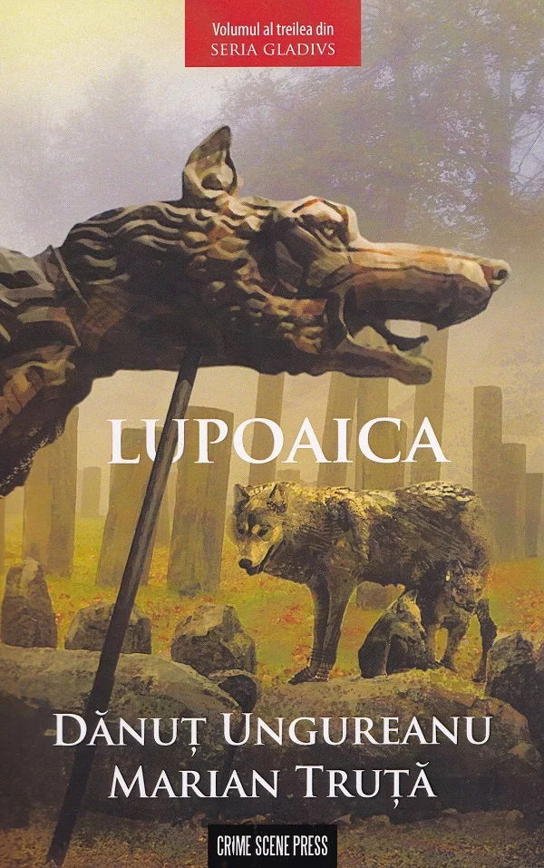 Lupoaica. Seria Gladivs Vol.3 - Danut Ungureanu, Marian Truta