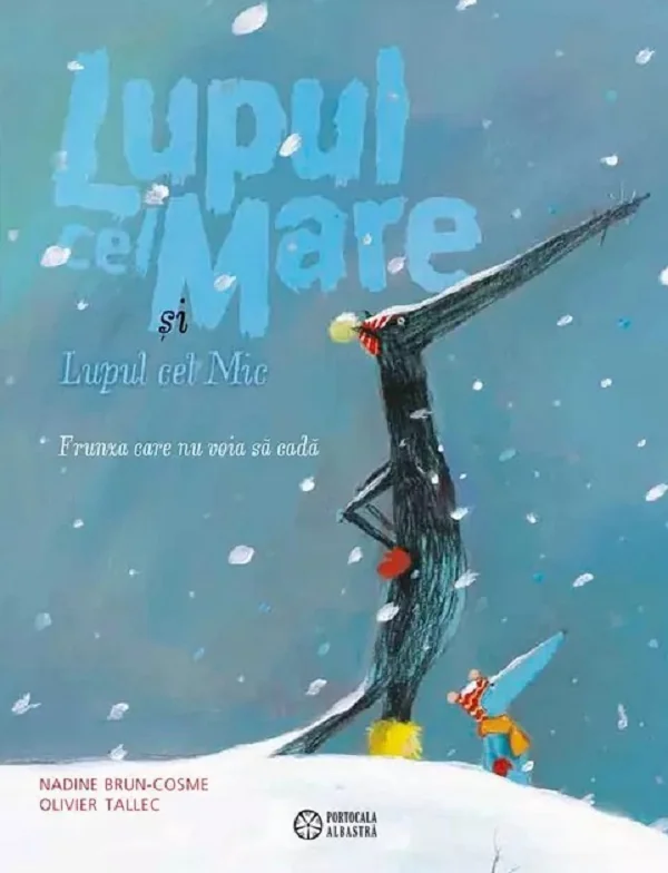 Lupul cel Mare si Lupul cel Mic. Frunza care nu voia sa cada - Nadine Brun-Cosme, Olivier Tallec