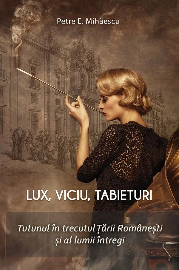 Lux, viciu, tabieturi. Tutunul in trecutul Tarii Romanesti si al lumii intregi