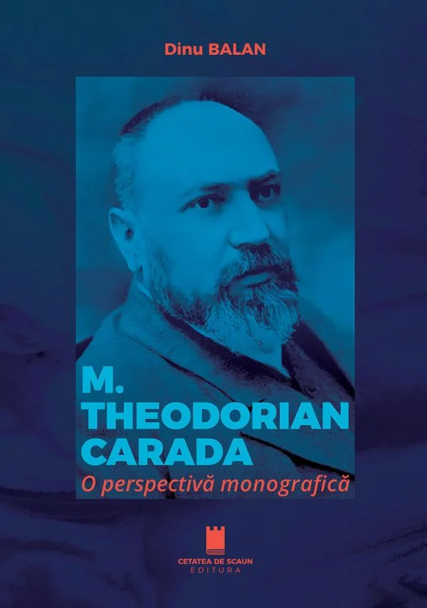 M. Theodorian Carada. O perspectiva monografica