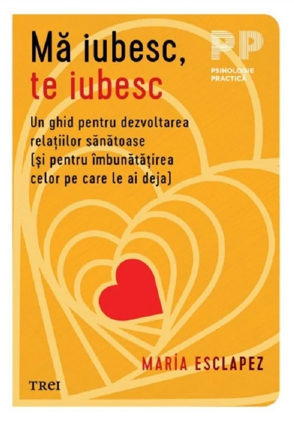 Ma iubesc, te iubesc. Un ghid pentru dezvoltarea relatiilor sanatoase