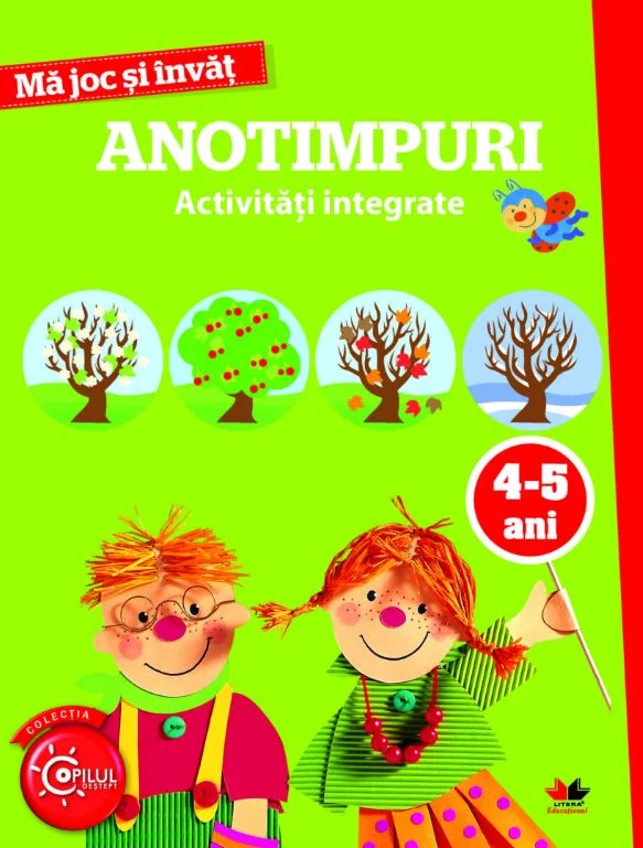 Ma joc si invat. Anotimpuri. Activitati integrate 4-5 ani