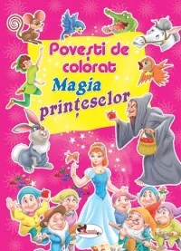 Magia printeselor - Povesti de colorat