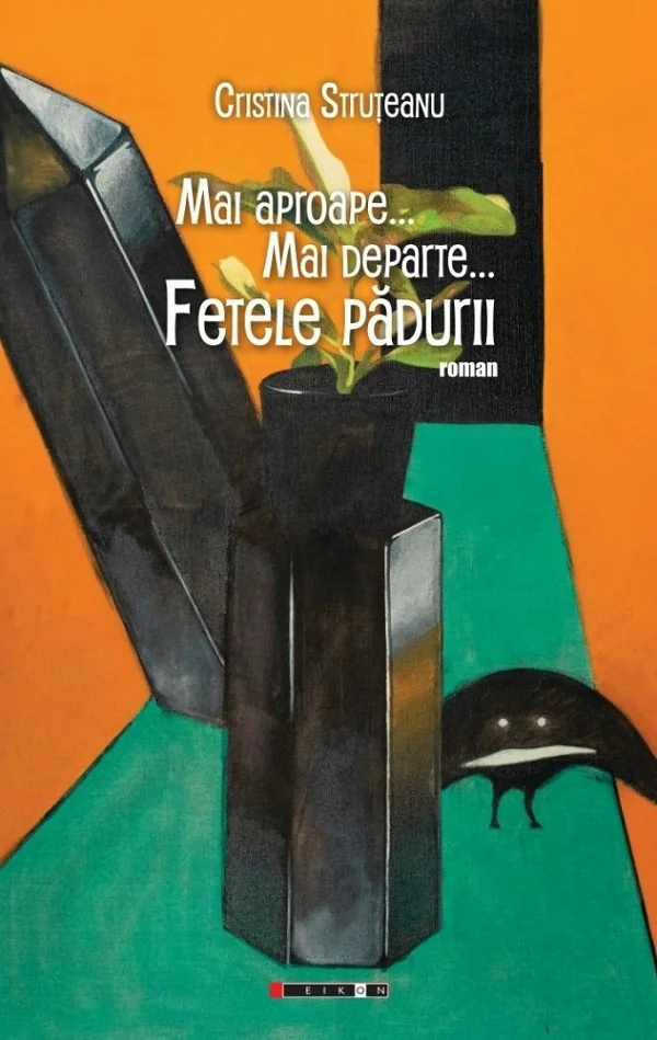 Mai aproape. Mai departe. Fetele padurii