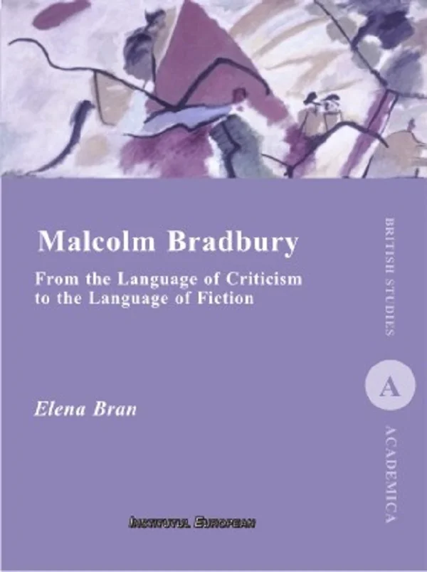 Malcolm Bradbury. From the Language of Criticism to the Language of Fiction