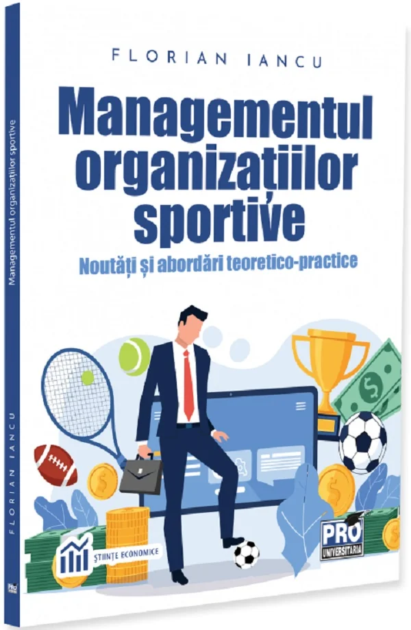 Managementul organizatiilor sportive. Noutati si abordari teoretico-practice