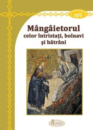 Mangaietorul celor intristati, bolnavi si batrani