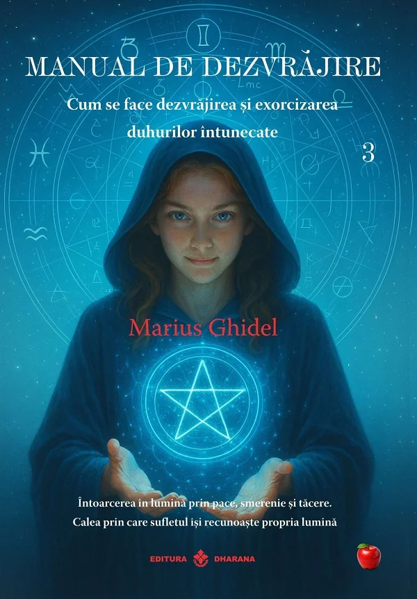 Manual de dezvrajire Vol.3: Cum se face dezvrajirea si exorcizarea duhurilor