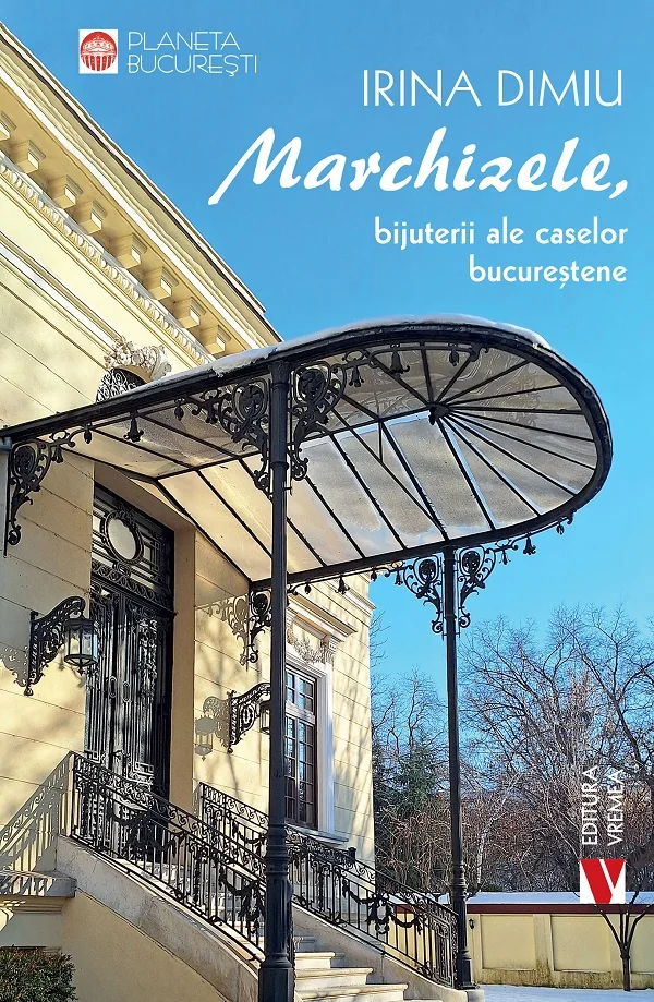 Marchizele, bijuterii ale caselor bucurestene