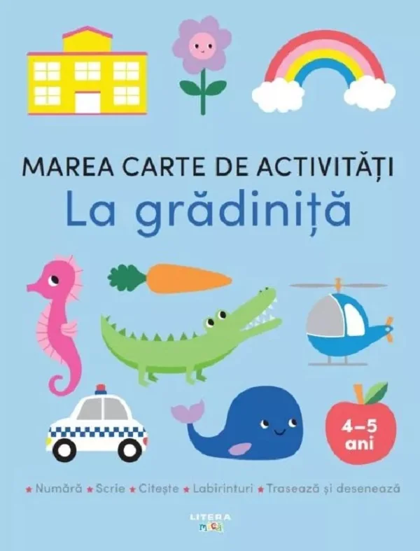 Marea carte de activitati. La gradinita 4-5 ani