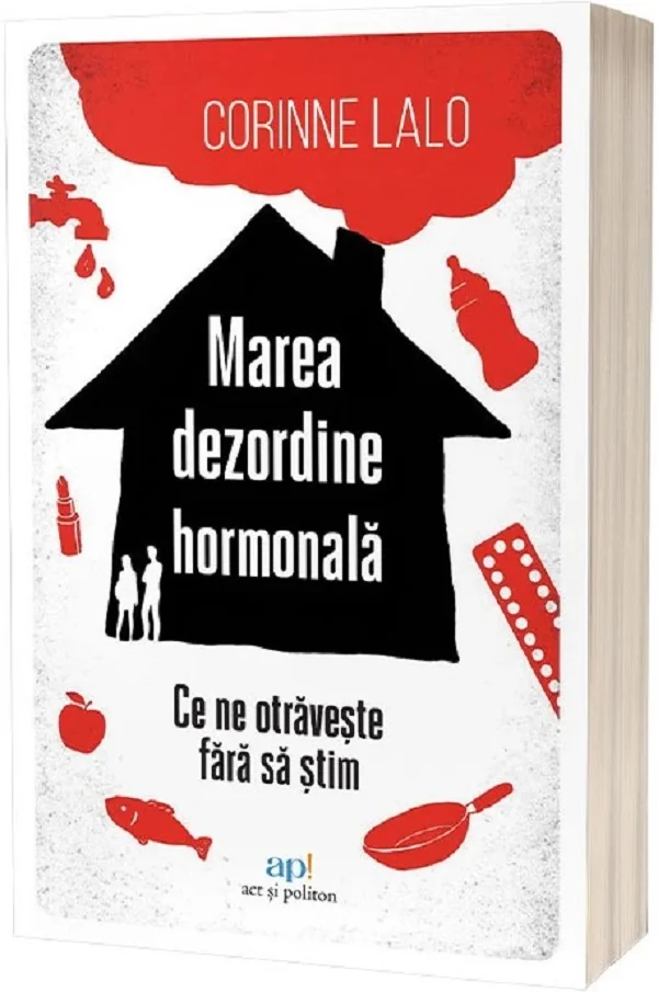 Marea dezordine hormonala. Ce ne otraveste fara sa stim