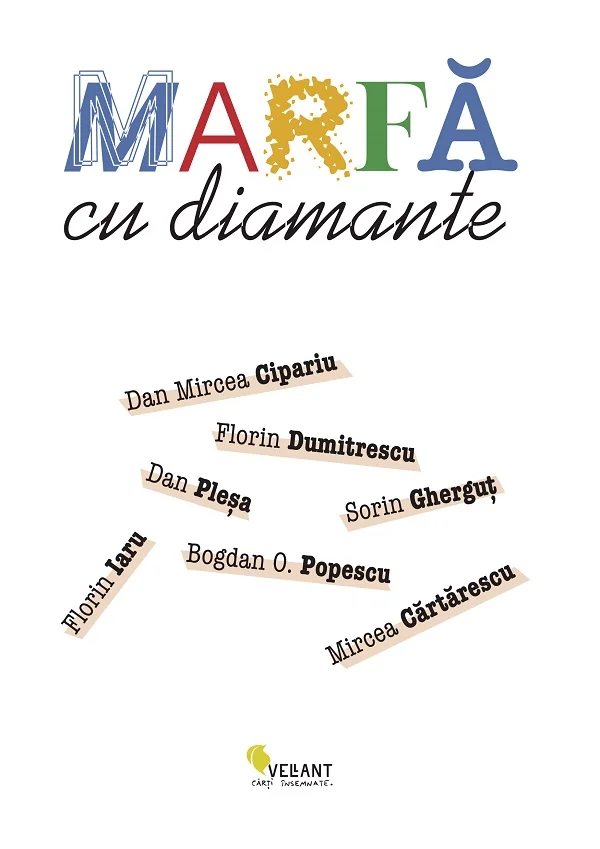 Marfa cu diamante - Mircea Cartarescu, Florin Iaru, Dan Mircea Cipariu, Florin Dumitrescu, Sorin Ghergut, Dan Plesa, Bogdan O. Popescu