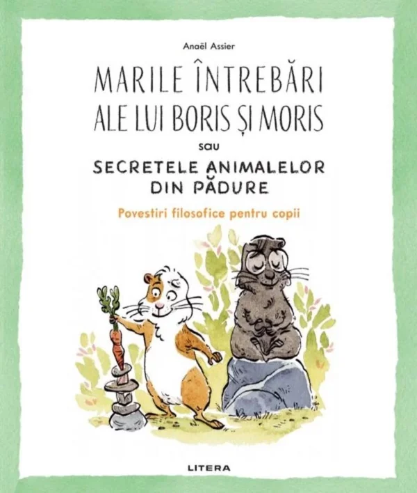 Marile intrebari ale lui Boris si Moris sau secretele animalelor din padure