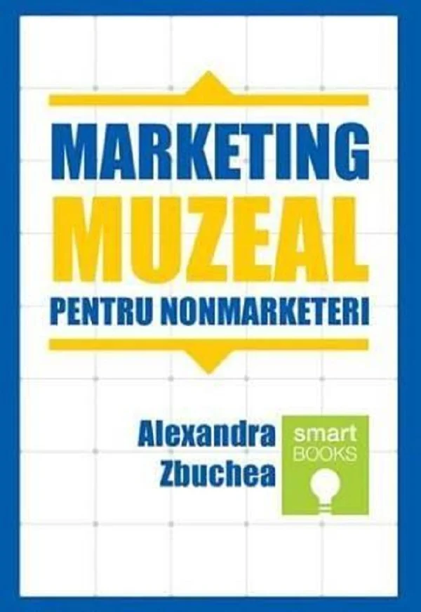 Marketing muzeal pentru non marketeri