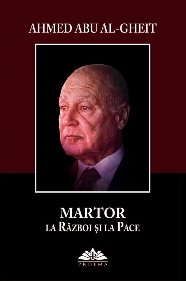 Martor la razboi si la pace - Ahmed Abu Al-Gheit