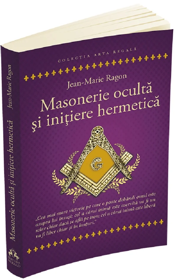 Masonerie oculta si initiere hermetica - Jean-Marie Ragon