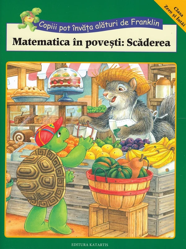 Matematica in povesti: Scaderea. Copiii pot invata alaturi de Franklin