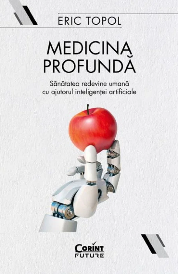 Medicina profunda. Sanatatea redevine umana cu ajutorul inteligentei artificiale