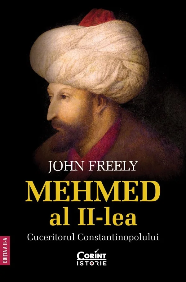 Mehmed al II-lea. Cuceritorul Constantinopolului Ed.2