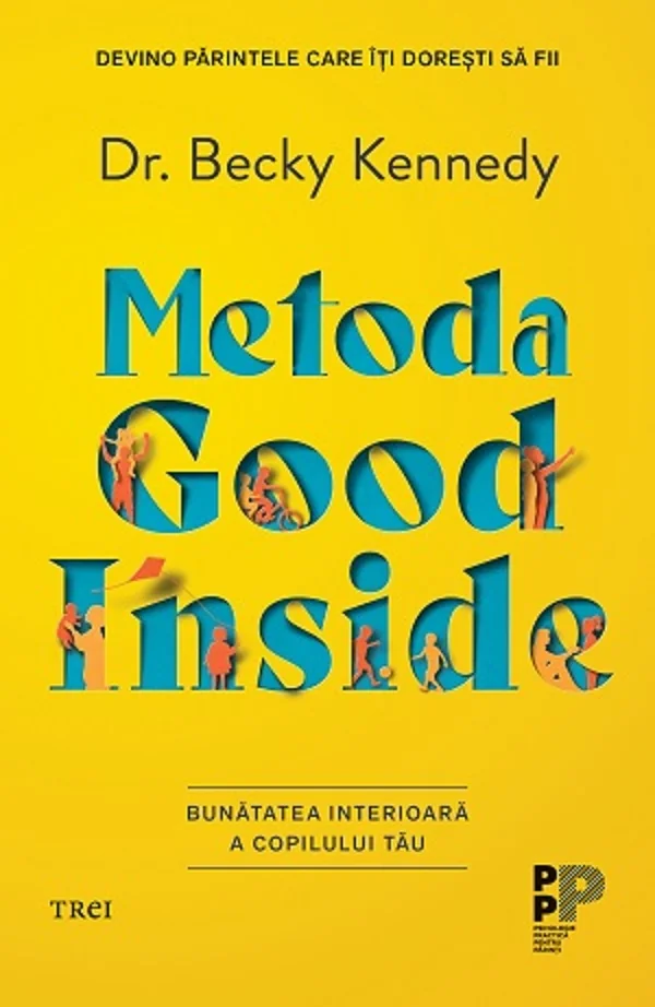 Metoda Good Inside. Bunatatea interioara a copilului tau