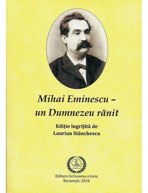 Mihai Eminescu - Un Dumnezeu ranit