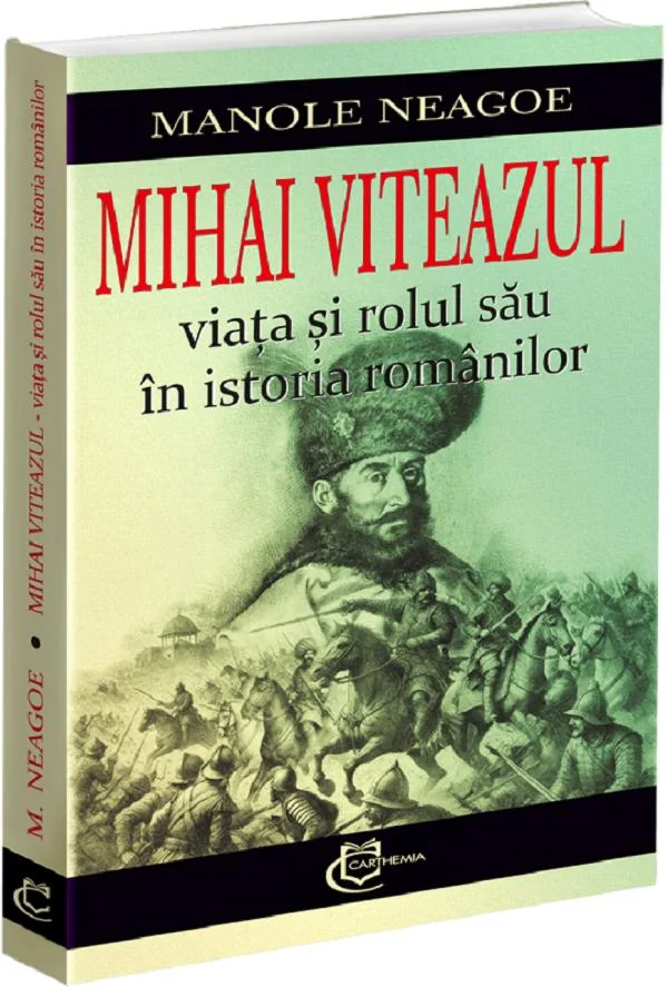 Mihai Viteazul. Viata si rolul sau in istoria romanilor