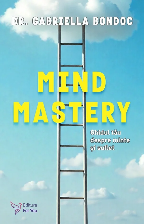 Mind Mastery. Ghidul tau despre minte si suflet