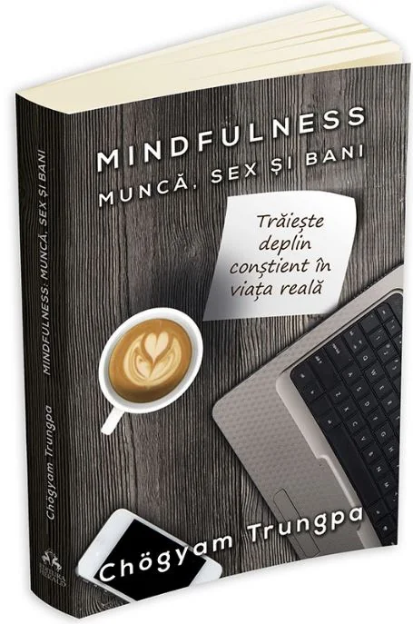 Mindfulness: munca, sex si bani