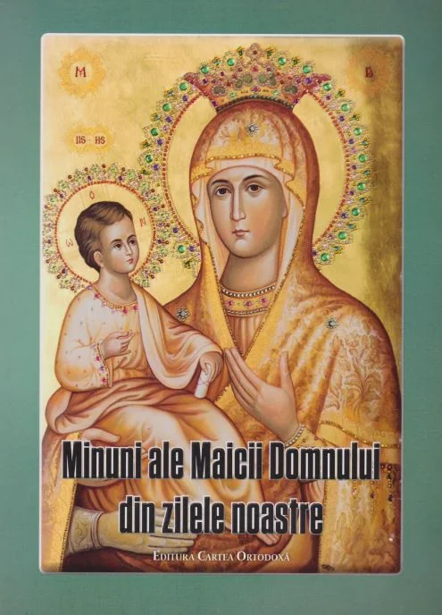 Minuni ale Maicii Domnului din zilele noastre
