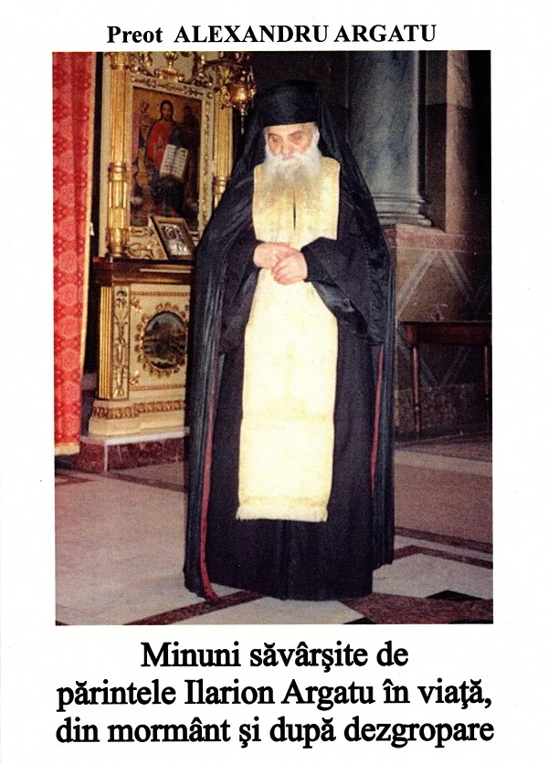 Minuni savarsite de catre Parintele Ilarion Argatu in viata, din mormant si dupa dezgropare