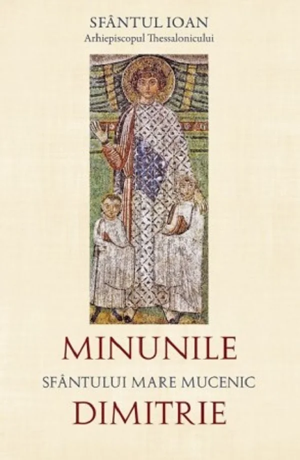 Minunile Sfantului Mare Mucenic Dimitrie